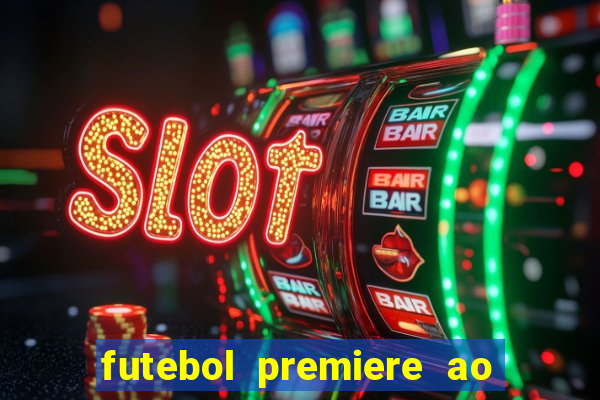 futebol premiere ao vivo gratis